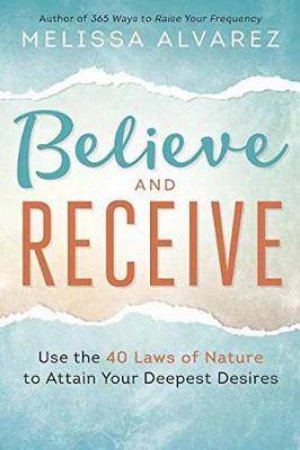 Believe & Receive by Melissa Alvarez