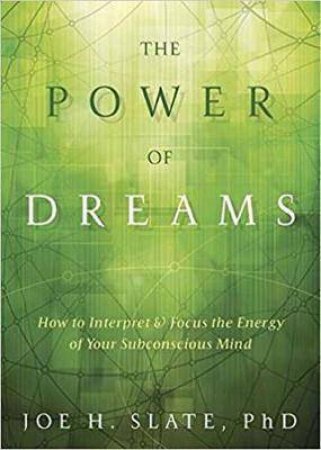 The Power Of Dreams by Joe H. Slate PhD