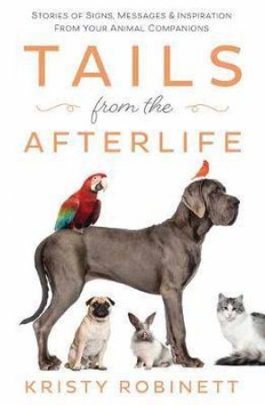 Tails From The Afterlife by Kristy Robinett