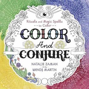Color And Conjure by Natalie  &  Martin, Wendy Zaman