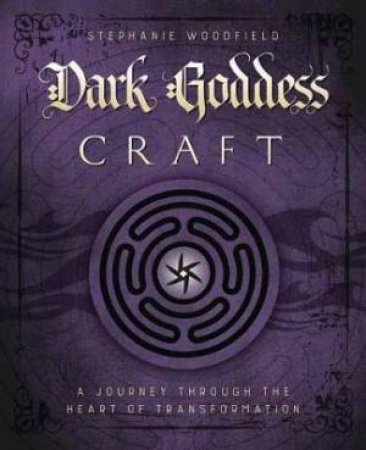 Dark Goddess Craft by Stephanie Woodfield