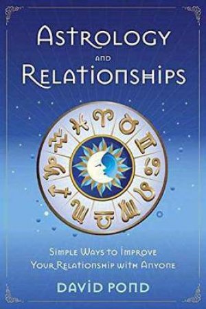 Astrology And Relationships by David Pond