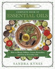 Llewellyns Complete Book Of Essential Oils