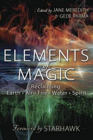 Elements of Magic by Jane Meredith, Gede Parma & Starhawk