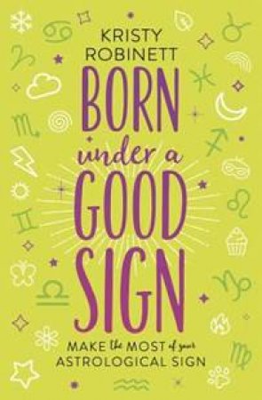 Born Under A Good Sign by Kristy Robinett