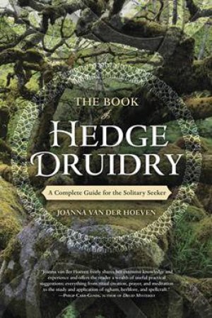 The Book Of Hedge Druidry by Joanna Van Der Hoeven