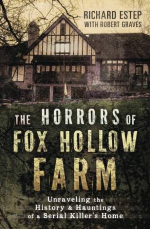 The Horrors Of Fox Hollow Farm by Richard Estep & Robert Graves