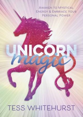 Unicorn Magic by Tess Whitehurst