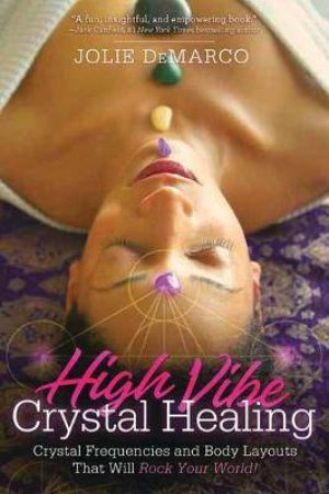 High Vibe Crystal Healing by Jolie Demarco