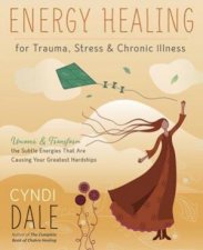 Energy Healing For Trauma Stress  Chronic Illness