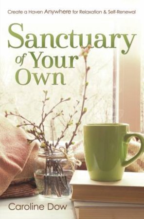 Sanctuary Of Your Own by Caroline Dow