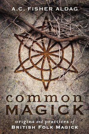 Common Magick by A.C. Fisher Aldag