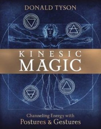 Kinesic Magic by Donald Tyson