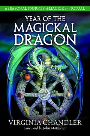 Year Of The Magickal Dragon by Virginia Chandler