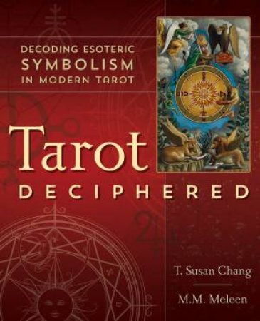 Tarot Deciphered by T. Susan Chang & M.M. Meleen