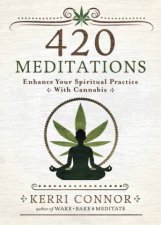 420 Meditations Enhance Your Spiritual Practice With Cannabis
