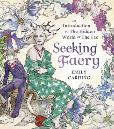 Seeking Faery by Emily Carding
