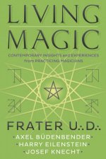 Living Magic Contemporary Insights And Experiences From Practicing Magicians