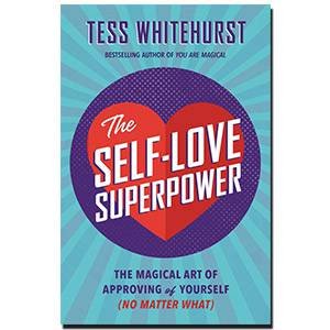 The Self-Love Superpower by Tess Whitehurst