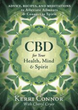 CBD For Your Health Mind And Spirit