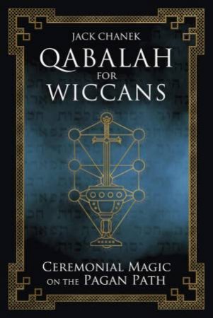 Qabalah For Wiccans by Jack Chanek