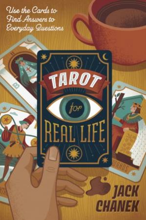 Tarot For Real Life by Jack Chanek