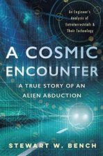 A Cosmic Encounter A True Story Of An Alien Abduction