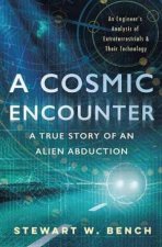 A Cosmic Encounter A True Story Of An Alien Abduction