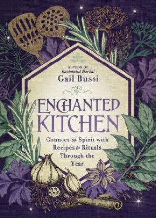 Enchanted Kitchen by Gail Bussi