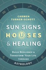 Sun Signs Houses And Healing