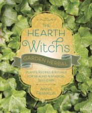 The Hearth Witchs Garden Herbal