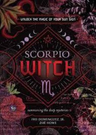 Scorpio Witch by Ivo  &  Howe, Zoe  &  Et. Al. Dominguez Jr.