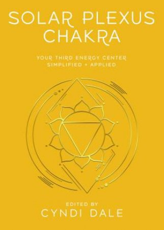 Solar Plexus Chakra by Cyndi  &  Benson, Anthony J.W.  &  Et Al. Dale