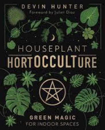 Houseplant Hortocculture by Devin  &  Diaz, Juliet Hunter