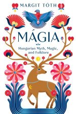 Mgia Hungarian Myth Magic And Folklore