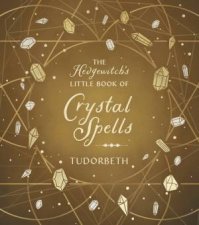 The Hedgewitchs Little Book Of Crystal Spells