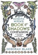 The Eclectic Witchs Book Of Shadows Companion