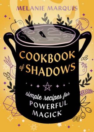 Cookbook Of Shadows by Melanie Marquis