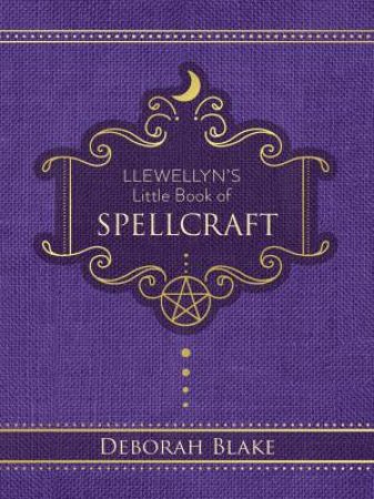 Llewellyn's Little Book Of Spellcraft by Deborah Blake