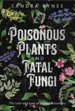 Poisonous Plants And Fatal Fungi