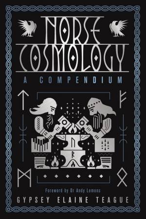 Norse Cosmology by Gypsey Elaine  &  Lemons, Andy Teague