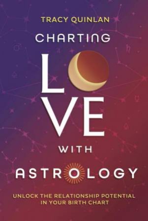 Charting Love With Astrology by Tracy Quinlan