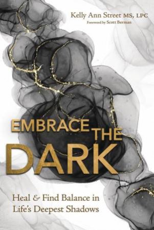 Embrace The Dark by Kelly Ann Street