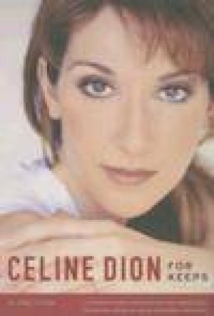 Celine Dion: For Keeps by Jenna Glatzer