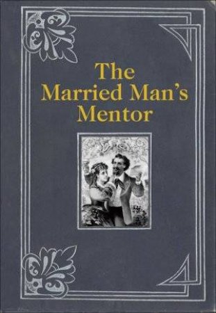 The Married Man's Mentor by Lucas Lovibond