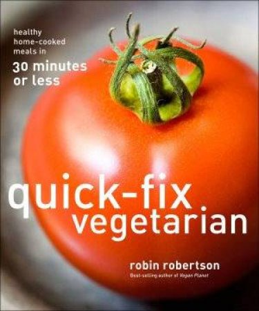 Quick-Fix Vegetarian by Robin Robertson