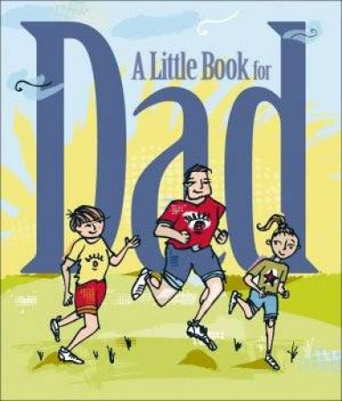 A Little Book for Dad by Patrick Regan