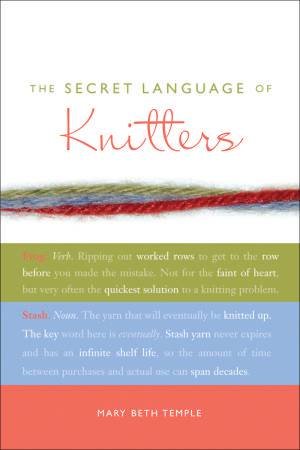 The Secret Language of Knitters by Mary Beth Temple