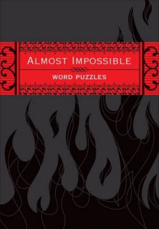 Almost Impossible Word Puzzles by The Puzzle Society
