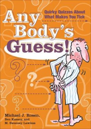Any Body's Guess! by Michale J Rosen